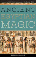Ancient Egyptian Magic by Elenor Harris