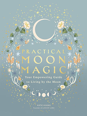 Practical Moon Magic by Katie Huang