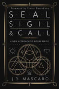Seal, Sigil & Call by J R Mascaro